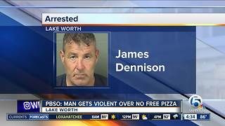 Lake Worth man accused of getting violent because of no free pizza