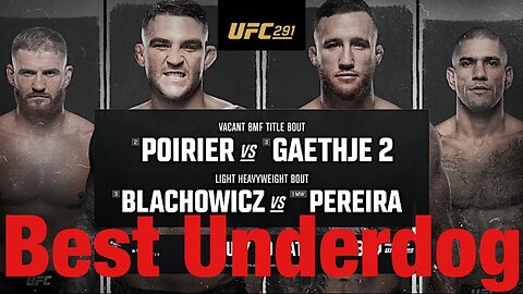 UFC 291 Poirier Vs Gaethje Underdog Of The Card!