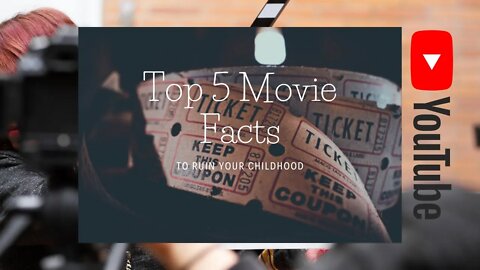 Top 5 Movie Facts To Ruin Your Childhood