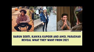 Barun Sobti, Kanika Kapoor, Amol Parashar Reveal What They Want From 2021 | SpotboyE