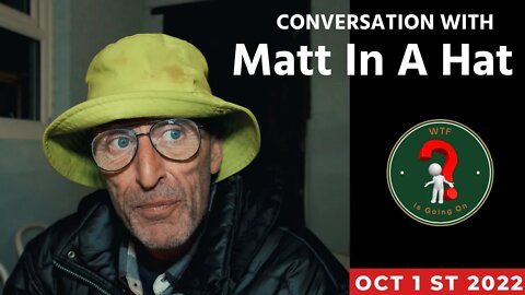Conversation with (Matt In A Hat)
