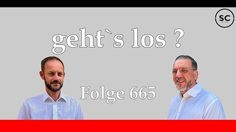 geht`s los ? Folge 665