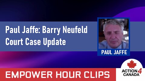 Paul Jaffe: Barry Neufeld Court Case Update
