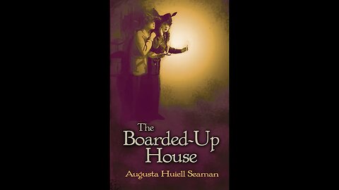 The Boarded Up House by Augusta Huiell Seaman - Audiobook