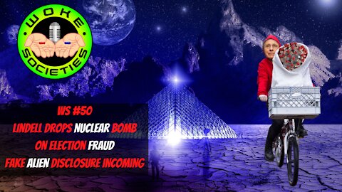WS #50 Lindell Drops Nuke On Election Fraud, Fake Alien Disclosure Incoming