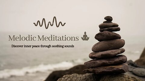 Melodic Meditations : Discover inner peace through Soothing Sounds 🌿