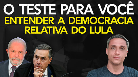 Faça esse teste e saiba se você já entendeu a nossa nova Democracia Relativa do LULA