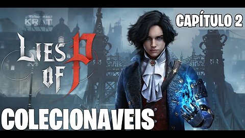 LIES OF P - COLECIONAVEIS DO CAPITULO 2