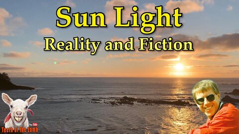 Sun Light Reality and Fiction