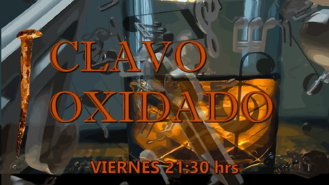 Clavo Oxidado - Edición XCVII