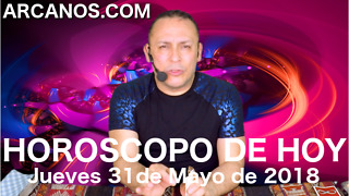 HOROSCOPO DE HOY ARCANOS Jueves 31 de Mayo de 2018