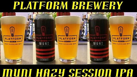 Platform Brewery ~ MUNI Hazy Session IPA