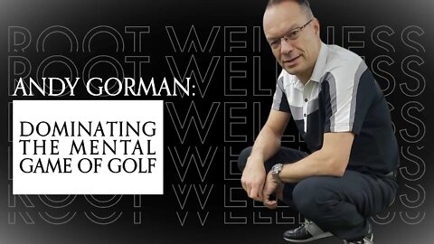 Dominating the Mental Game of Golf With Andy Gorman: PGA Putting & Short Game Expert | Root Review