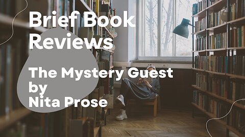 Brief Book Review - The Mystery Guest by Nita Prose