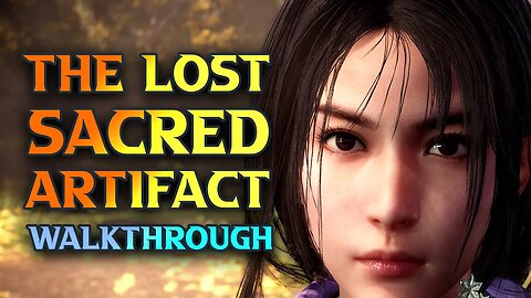 The Lost Sacred Artifact - Wo Long Fallen Dynasty 100% Walkthrough
