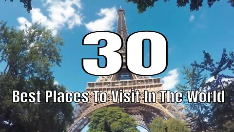 30 Of The Best Places To Visit In The World