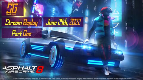 [Asphalt 8: Airborne (A8)] Playing A8Plus Version | Stream Replay | June 24th, 2022 (GMT+8) [Part 1]