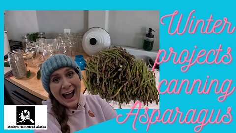 Winter projects on the Homestead, Canning Asparagus