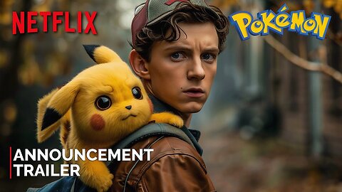 Pokemon Live Action Movie Teaser Trailer (2025) Tom Holland & Netflix (4K) LATEST UPDATE