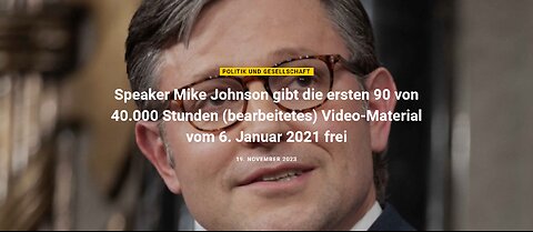 Mike Johnson gibt die ersten 90 von 40.000 Stunden (bearbeitetes) Video-Material vom 6.1.21 frei