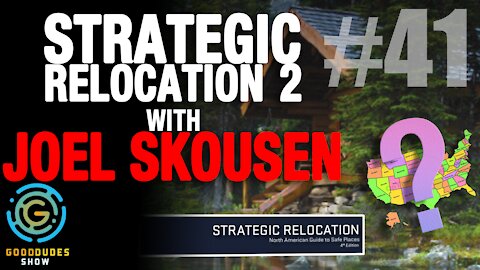 Joel Skousen Returns - Strategic Relocation 2 | Good Dudes Show #41