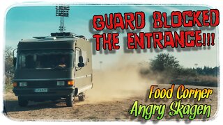 Guard blocked the entrance!!! // Food Corner - Angry Skagen