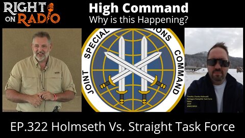 EP.322 Holmseth vs. Straight. High Command Why is this Happening?