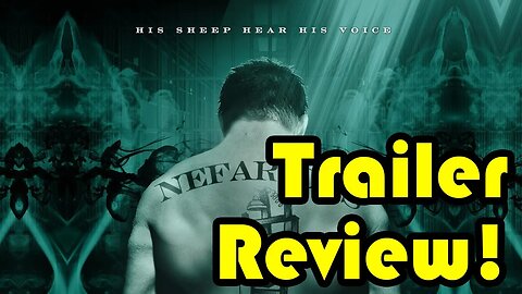 Nefarious Trailer Review!