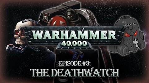 Warhammer 40K: In a Nutshell! | Episode #3 - The Deathwatch