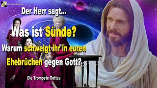 Meine Kinder, was ist Sünde?… Warum schwelgt ihr in euren Ehebrüchen gegen Gott? 🎺 Trompete Gottes