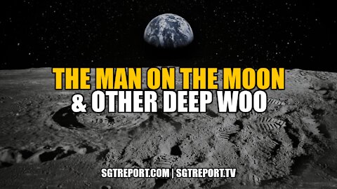 THE MAN ON THE MOON [& OTHER DEEP WOO]
