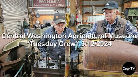 Central Washington Agricultural Museum “Tuesday Crew” 3/12/2024