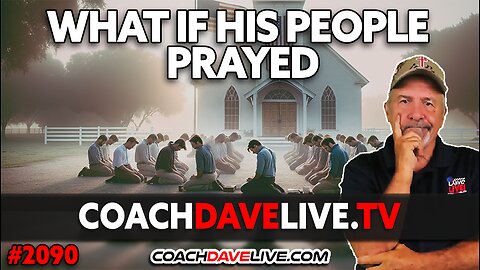 WHAT IF HIS PEOPLE PRAYED | 2-19-2024