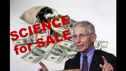 Fauci BOUGHT Scientists' Support