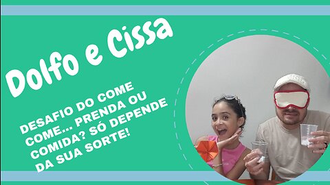 Desafio do come come... Prenda ou comida?