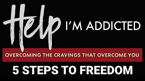 COMING UP: Help! I'm Addicted – 5 Steps to Freedom March 6, 2024