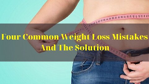 Weight Loss Diet | 4 Common Weight Loss Mistakes And The Solution | JohnIV