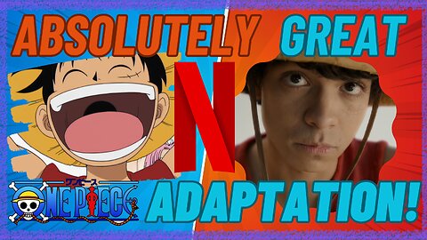 Netflix's One Piece: Finally A GREAT Anime Adaptation!