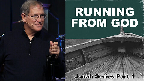 "Running from God" - Jonah Series #1