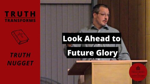 Look Ahead to Future Glory | (James 1:9-12) | Truth Transforms: Truth Nugget