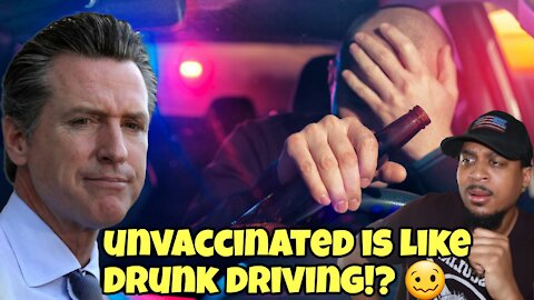 Gov. Gavin Newsom Compares Unvaccinated to People 'Drunk Drivers'