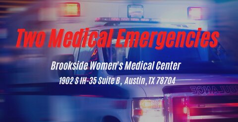 Two Medical Emergencies at Brookside Women's Medical Center