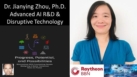 Dr Jiangying Zhou, PhD - Associate Director, Raytheon BBN - Advanced AI R&D & Disruptive Technology