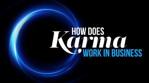 How Does Karma Work In Business?