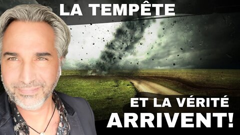 L’OEIL DE LA TEMPÊTE ARRIVE ET LA VÉRITÉ AUSSI !