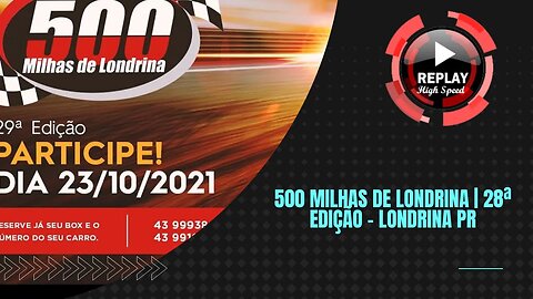 500 MILHAS DE LONDRINA | 28ª Edição - Londrina PR | REPLAY HIGH SPEED