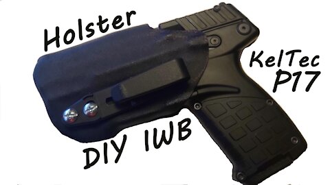 KelTec P17 IWB Holster - Do It Yourself