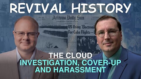The Cloud: Investigation, Cover-Up, and Harassment - Episode 62 William Branham Research Podcast