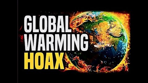 The Great Global Warming Swindle - Exposing the Climate Change Scam