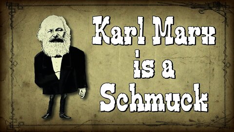 Karl Marx is a Schmuck — Official Music Video